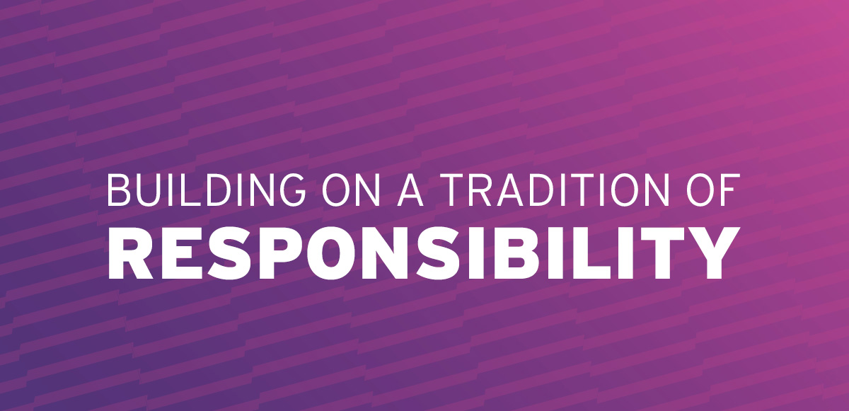 Building on a tradition of Responsibility