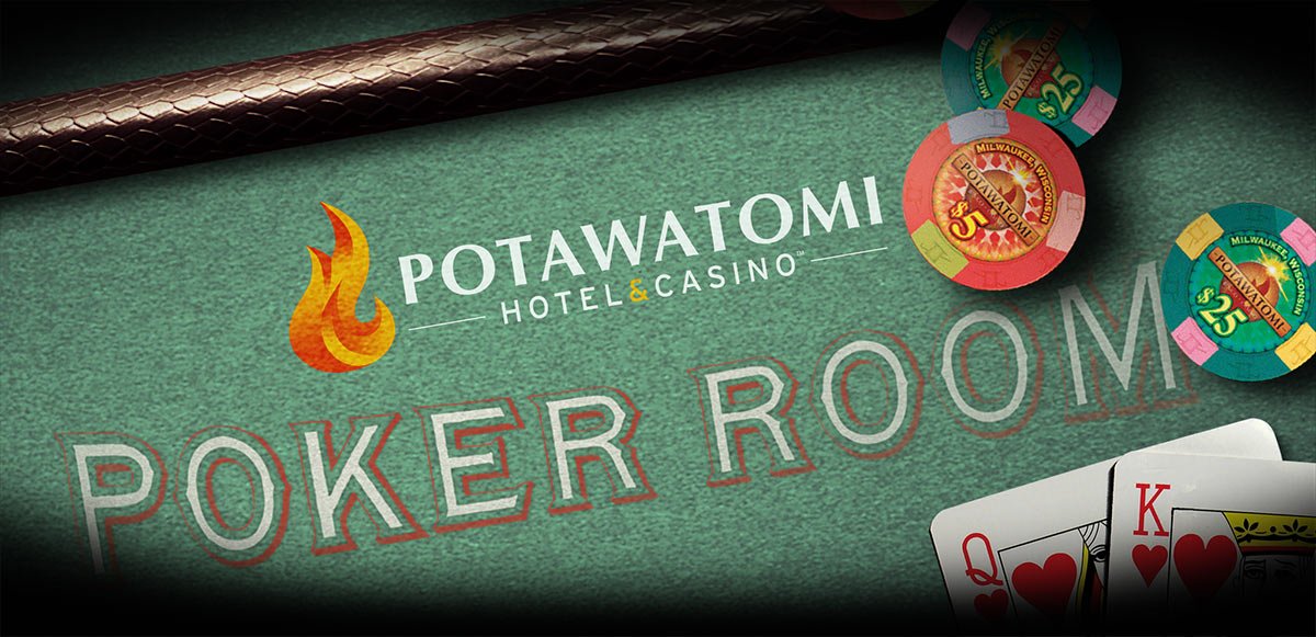 Poker Rooms in Milwaukee, Wisconsin Potawatomi Hotel & Casino