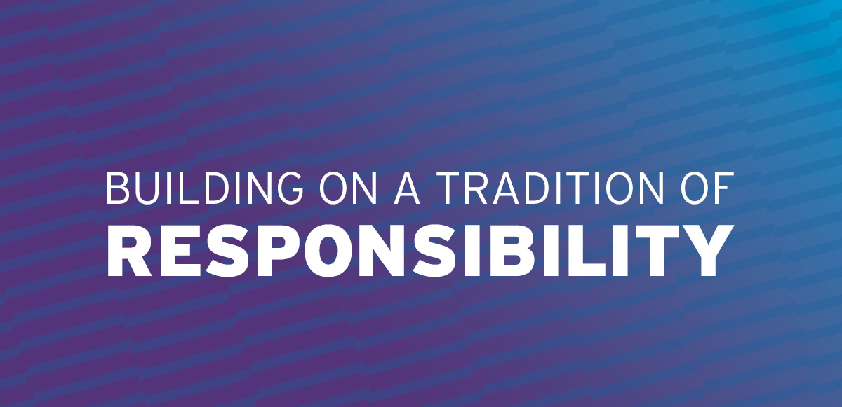 Building on a tradition of Responsibility