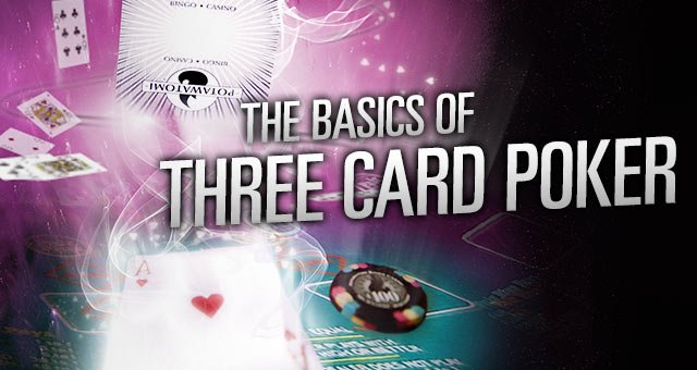 The Basics of Three Card Poker