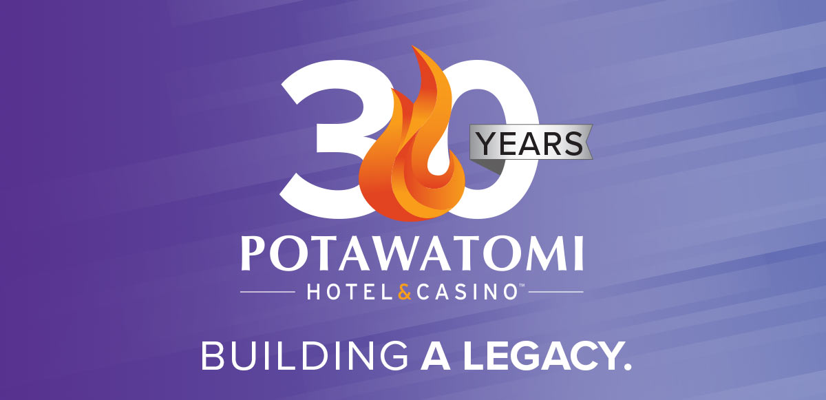 30 Years Potawatomi Hotel & Casino - Building a Legacy