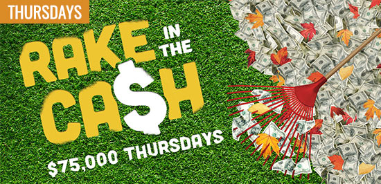 Rake in the Cash, Thursdays through November 16